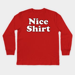 Nice Shirt Kids Long Sleeve T-Shirt